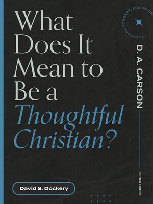 cover image of What Does It Mean to Be a Thoughtful Christian?